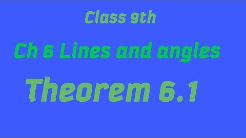 Theorem 1 /Ch 6 /Class 9th