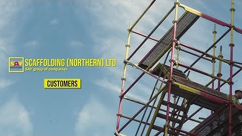 SAY Scaffolding (Northern) Ltd – Customers Video
