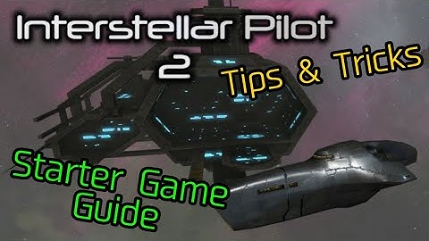 How to Start Your Own Mega-Corporation in Interstellar Pilot 2 | Starter Game Guide - Tips & Tricks