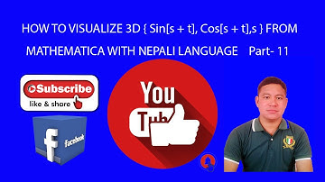 HOW TO VISUALIZE 3D {Sin[s+t], Cos[s+t],s} FROM MATHEMATICA WITH NEPALI LANGUAGE Part- 11  Sundar