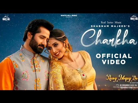 Charkha : Shabnam Majeed (Official Video) Ali Abbas Syed & Aman Rahi ...