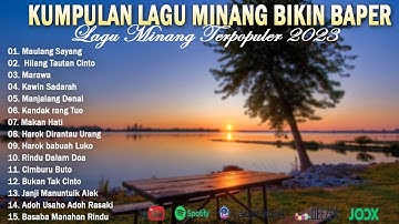 Kumpulan Lagu Minang Bikin baper lamak Didanga, Maulang Sayang, Kawin sadarah Hilang Tautan Cinto