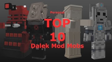 Dalek Mod Mobs - My Personal Top 10
