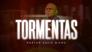 TORMENTAS | Pastor David Bierd