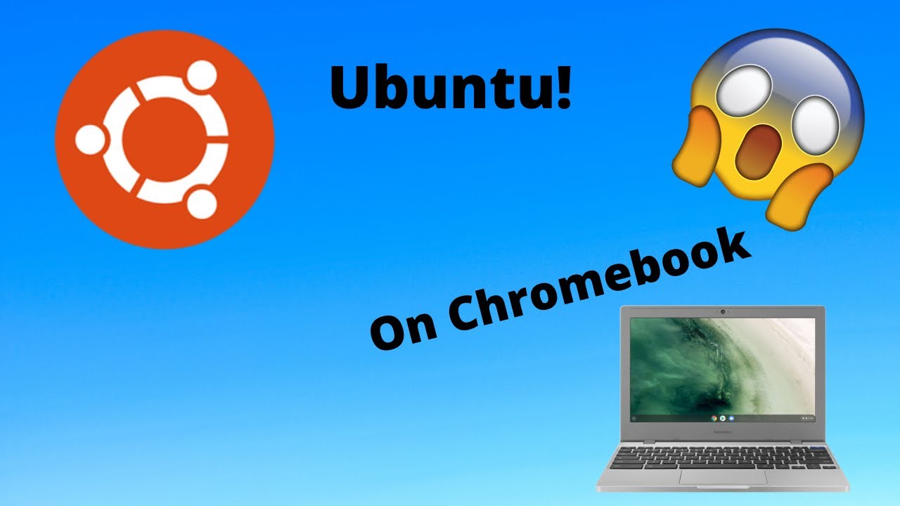 How To Install Ubuntu On Chromebook (2020) - YouTube