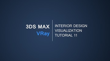 3DS Max/Vray Interior Design Visualization from zero to hero tutorial set. Tutorial 11