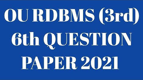 Osmania University Rdbms 3rd(6th) semester November/December 2021|OU RDBMS QUESTION PAPER 2021