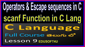 Operators in C-Escape Sequences in C-scanf Function in C -C Language Full Course in Telugu-Lesson-9