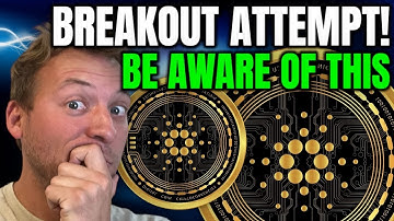 CARDANO ADA - BREAKOUT ATTEMPT!!! BE AWARE OF THIS!