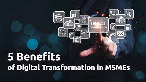 5 Benefits of Digital Transformation in MSMEs