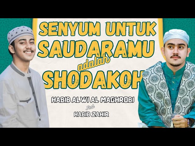 Habib Alwi Al Maghrobi Feat Habib Zahir - SENYUM UNTUK SAUDARAMU class=