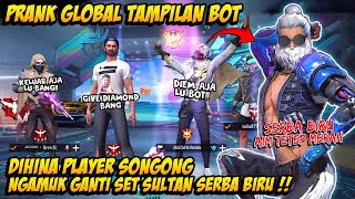 PRANK GLOBAL TAMPILAN BOT DIHINA PLAYER SONGONG‼️LANGSUNG KASIH PAHAM GANTI SET SULTAN SERBA BIRU