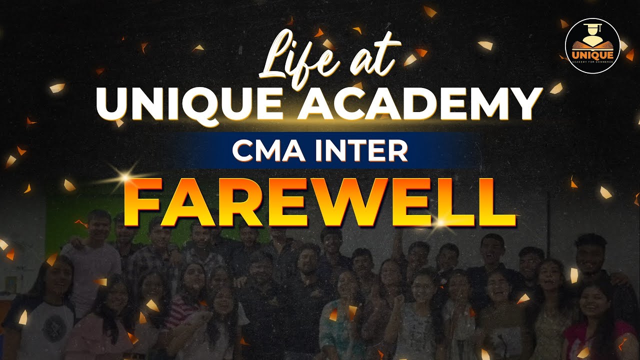 Life at Unique academy | CMA Inter Farewell 2025 - YouTube