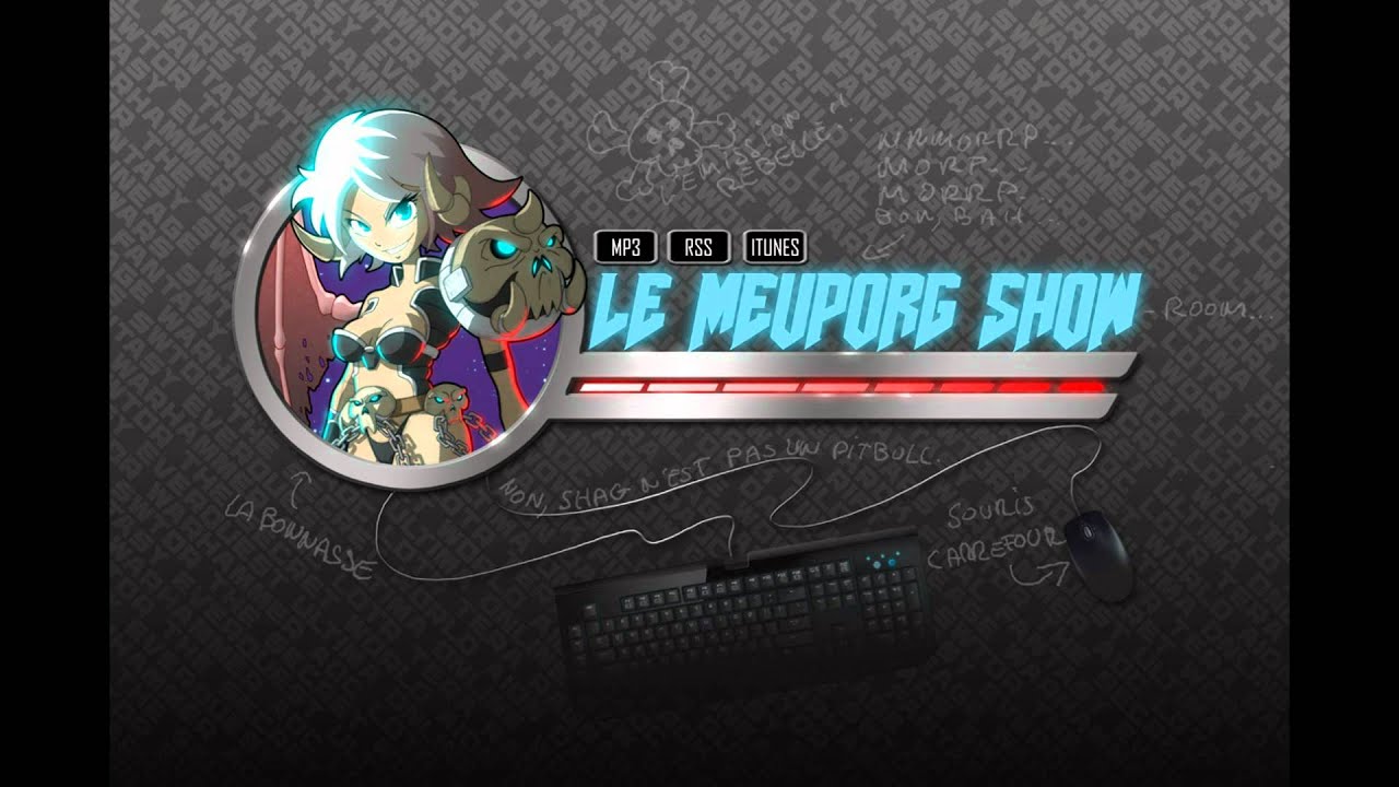 Le MEUPORG Show - Episode 0 : On ne change pas des boulets qui gagnent