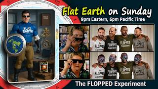 Flat Earth on Sunday - The Flopped Experiment