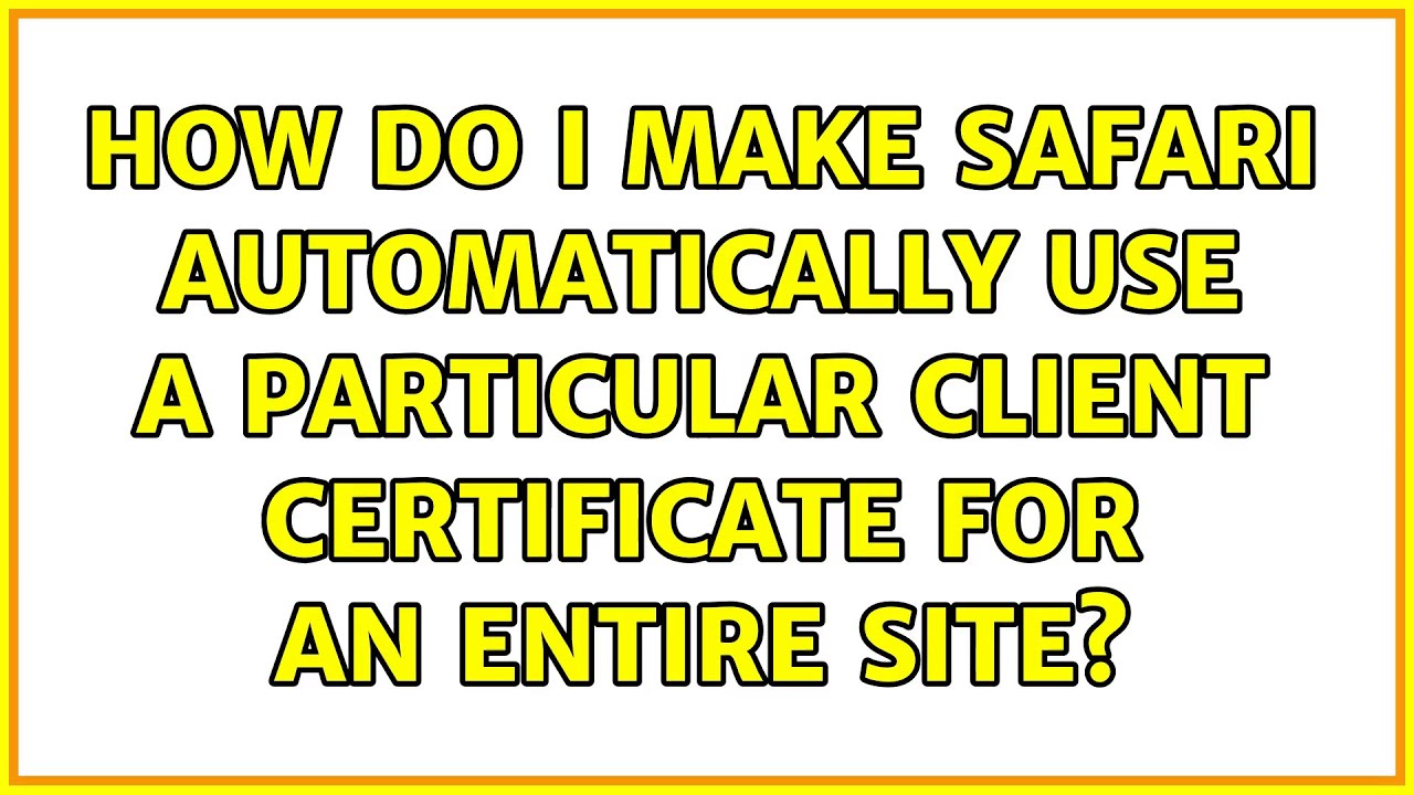 install client certificate safari