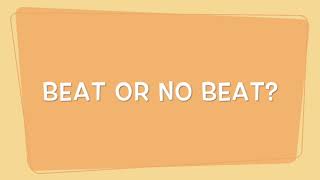 Beat or No Beat? - Video 1