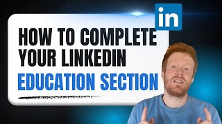How to Complete the Education Section on LinkedIn (Step-by-Step Guide)