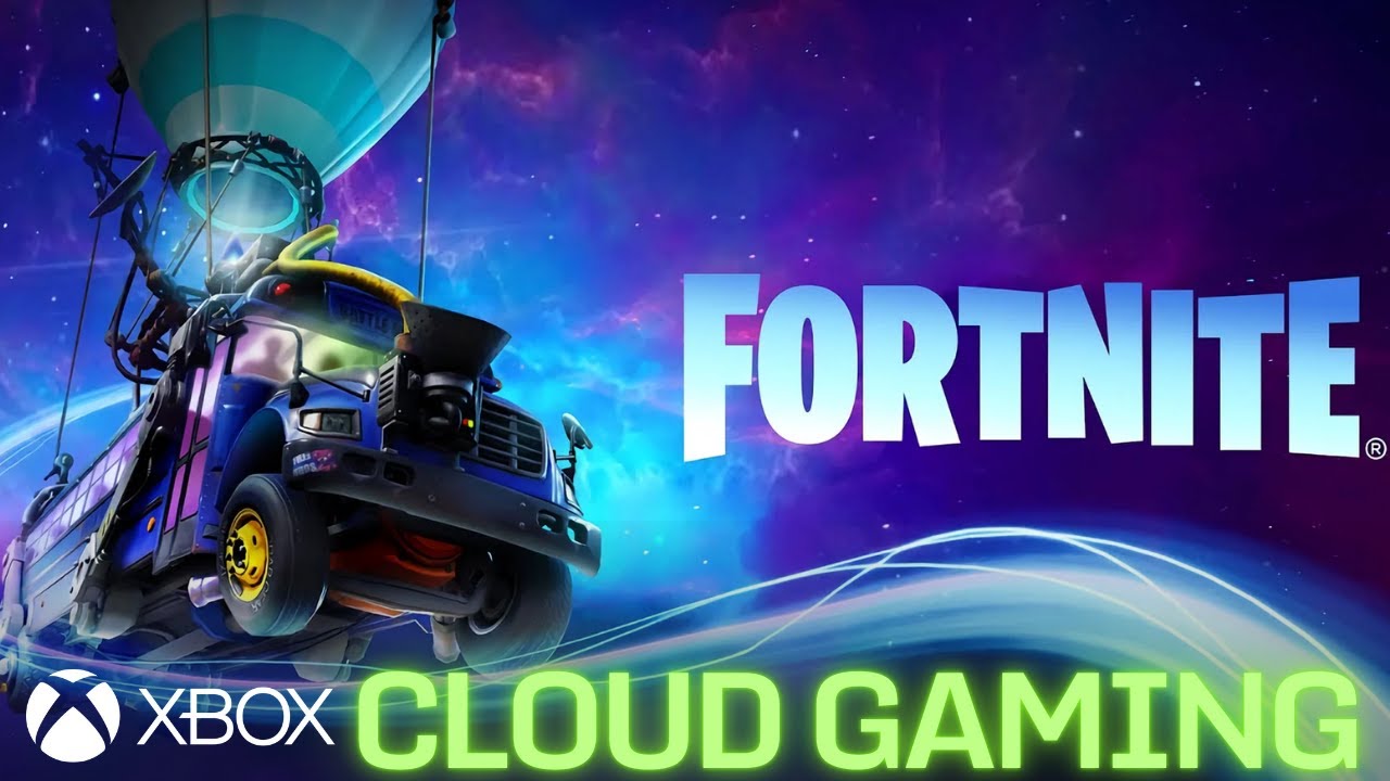 Fortnite Xbox Cloud Gaming YouTube 