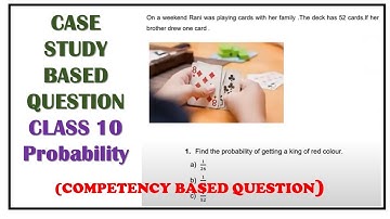 Case study questions Probability | Class 10 Math | How to find probability of red king / face card