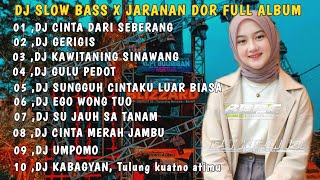 DJ CINTA DARI SEBERANG X GERIGIS || SLOW BASS JARANAN DOR FULL ALBUM 2025 •DJ KIPLI ID 