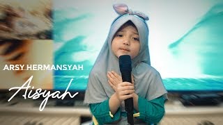 Arsy Hermansyah - Aisyah Istri Rasulullah (Live Cover)