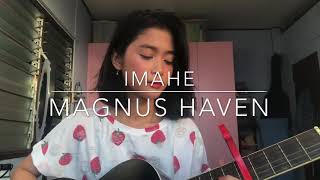 Imahe - Magnus Haven (COVER BY RAINA) chords