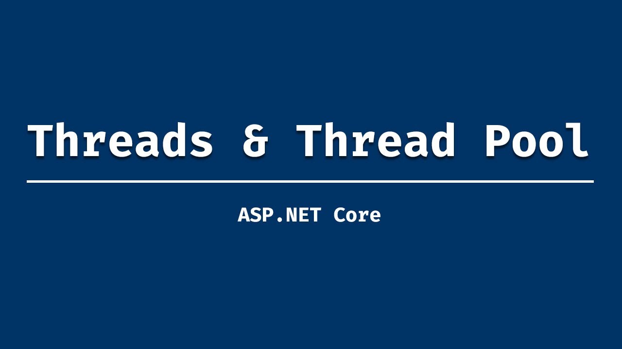 آشنایی با Thread Pool در ASP.NET Core - YouTube
