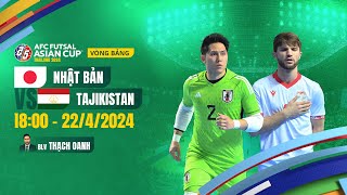 🔴TRỰC TIẾP: NHẬT BẢN - TAJIKISTAN | AFC FUTSAL ASIAN CUP 2024