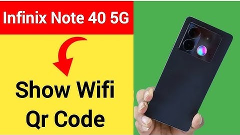 Infinix Note 40 5G me Wifi QR code Kaise nikale, how to show wifi QR code