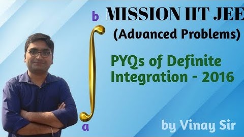 PYQ of IIT JEE Advanced 2016 | Detailed Explanation | Definite Integration - 16