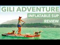 Gili Adventure Inflatable SUP Review ISUP World Gili Adventure Inflatable SUP Review ISUP World