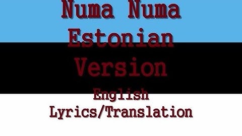Numa Numa Estonian Version - English Translation