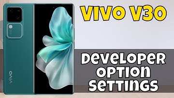 Vivo V30 Developers Option || Vivo V30 Developer Option Settings || How to enable Developer option