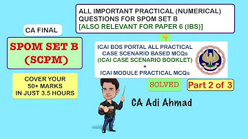 SPOM SET B (SCPM) ALL IMPORTANT PRACTICAL QUESTIONS (Part 2 of 3) | CA ADI AHMAD