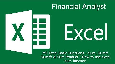 MS Excel Basic Functions - Sum, Sumif, Sumifs & Sum Product (2022) - How to use excel sum function