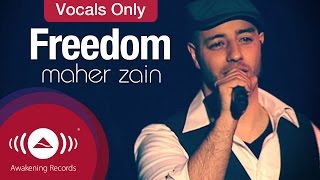 Maher Zain - Freedom | Vocals Only (Lyrics)