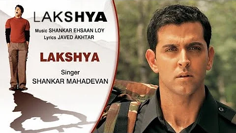 Lakshya Full Video - Title Track | Hrithik Roshan | Shankar Mahadevan | Ehsaan Loy |Javed Akhtar