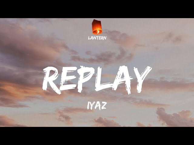 Iyaz - Replay(Lyrics)