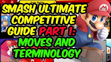 Super Smash Bros Ultimate Competitive Guide Part 1:  Moves and Terminology