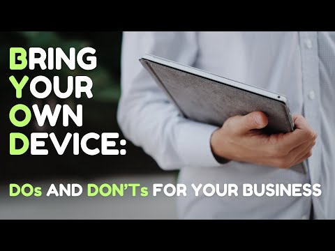 Bring Your Own Device Dos and don’ts for your business