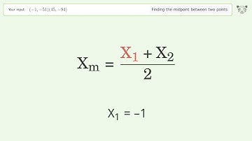 Find the midpoint between two points p1 (-1,-51) and p2 (45,-94): Step-by-Step Video Solution