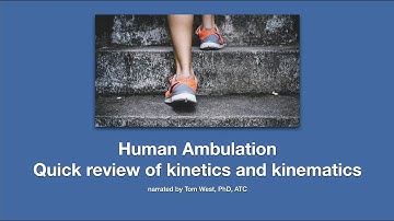 Human Gait review of kinetics and kinematics part 1