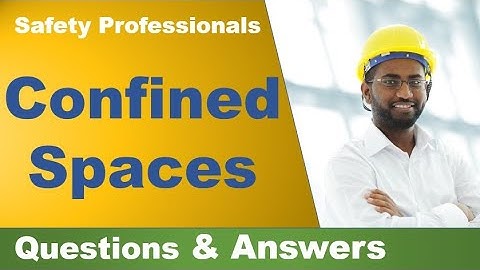10 most frequently asked questions and answers related to Confined Spaces - safety training