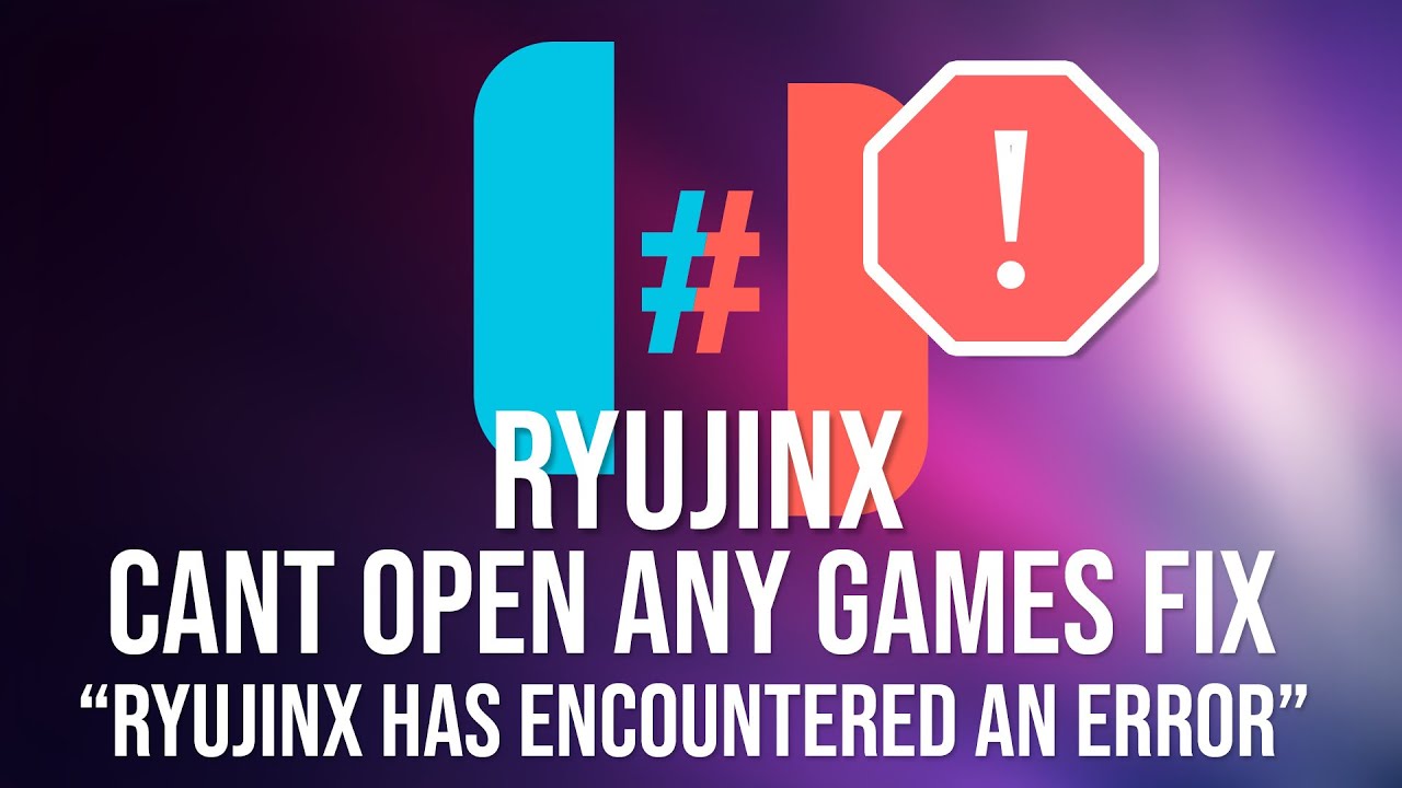 Ryujinx Can't open any games Ryujinx has encountered an error 