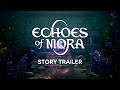 Echoes of Mora - Story Trailer