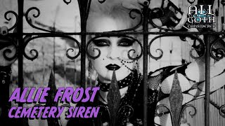 All Goth Considered | Allie Frost, Cemetery Siren | Goth Talk