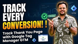 Google Tag Manager Conversion Tracking l Track Thank You Page Conversions Using GTM