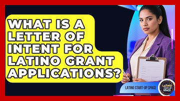 What Is A Letter Of Intent For Latino Grant Applications? - Latino Start Up Space