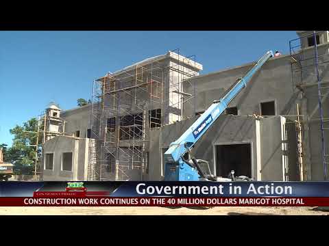 GOVERNMENT IN ACTION - New Marigot Hospital